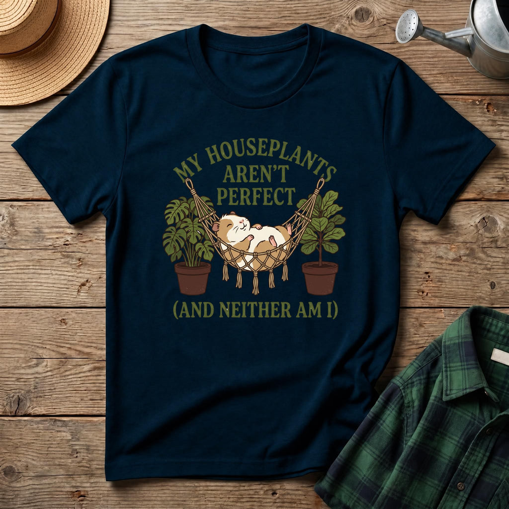 My Houseplants Aren't Perfect T-Shirt