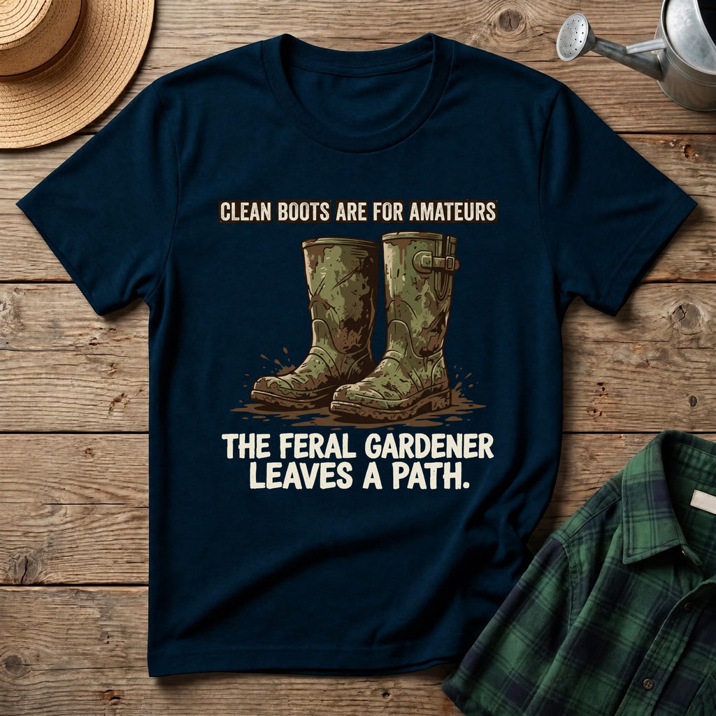 Clean Boots Are For Amateurs T-Shirt