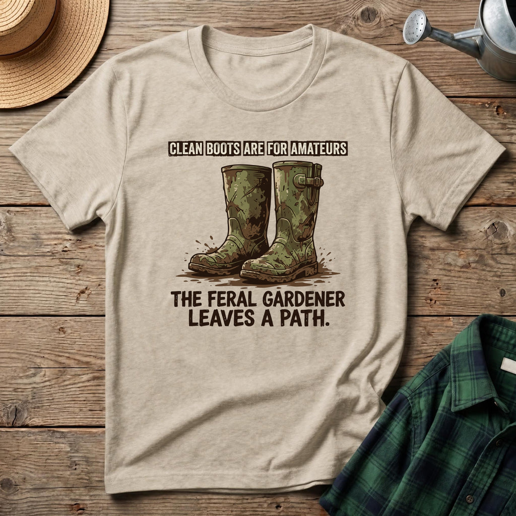 Clean Boots Are For Amateurs T-Shirt