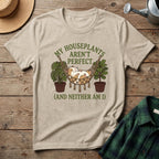 My Houseplants Aren't Perfect T-Shirt