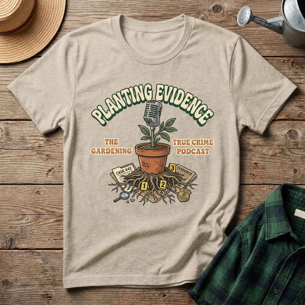 Planting Evidence T-Shirt
