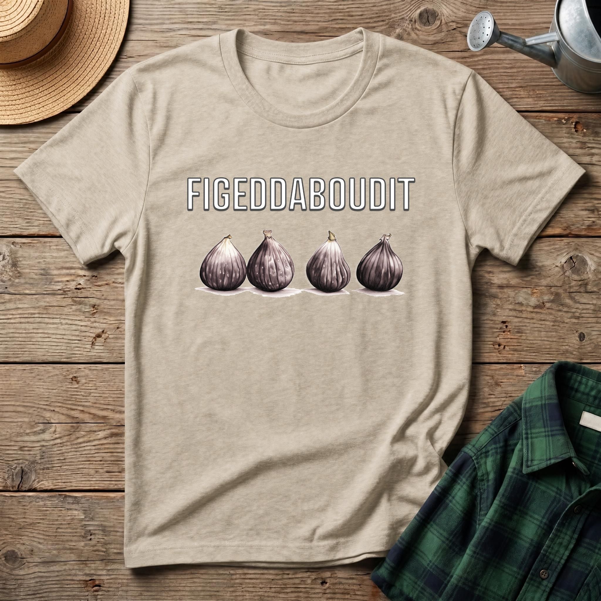 Figeddaboudit T-Shirt