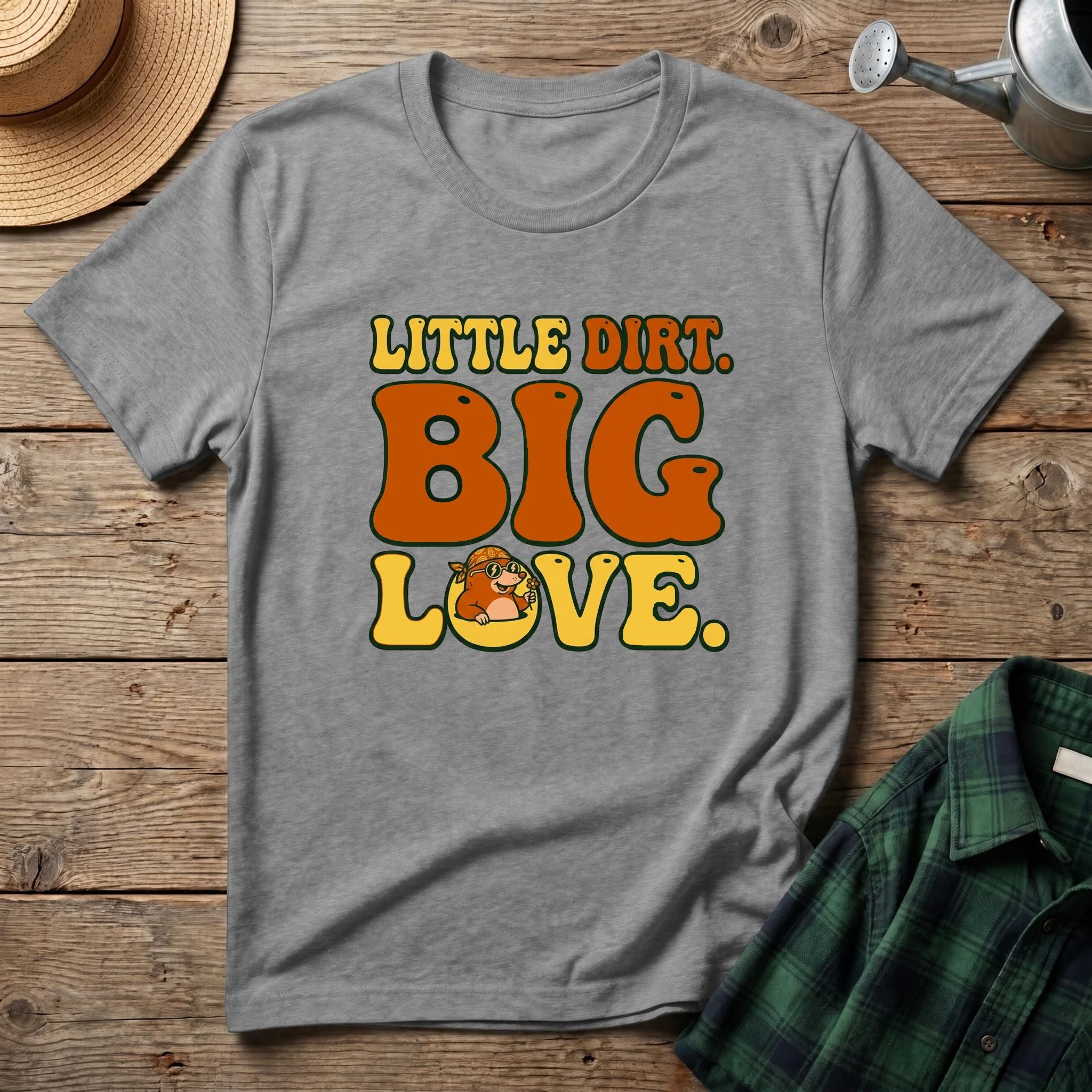 Little Dirt Big Love T-Shirt