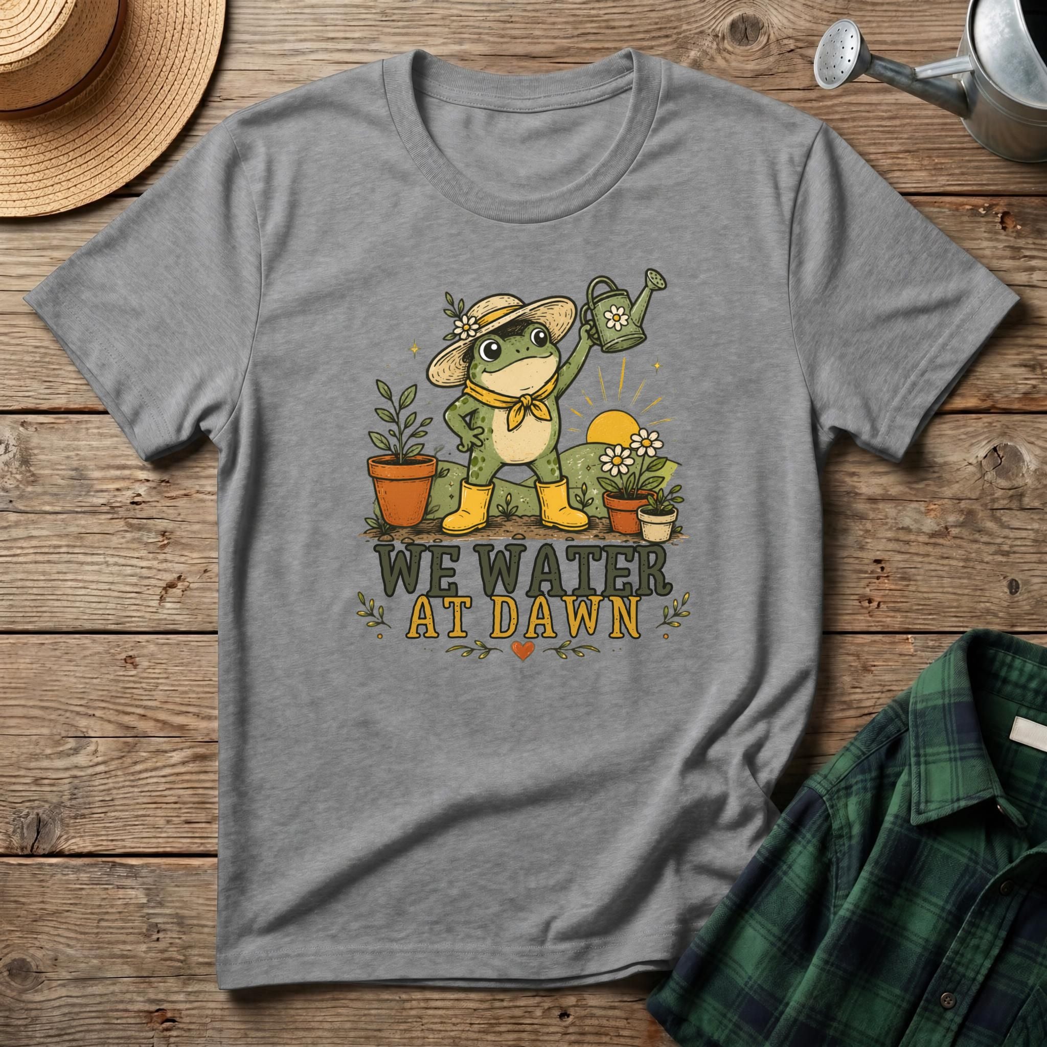 We Water At Dawn T-Shirt