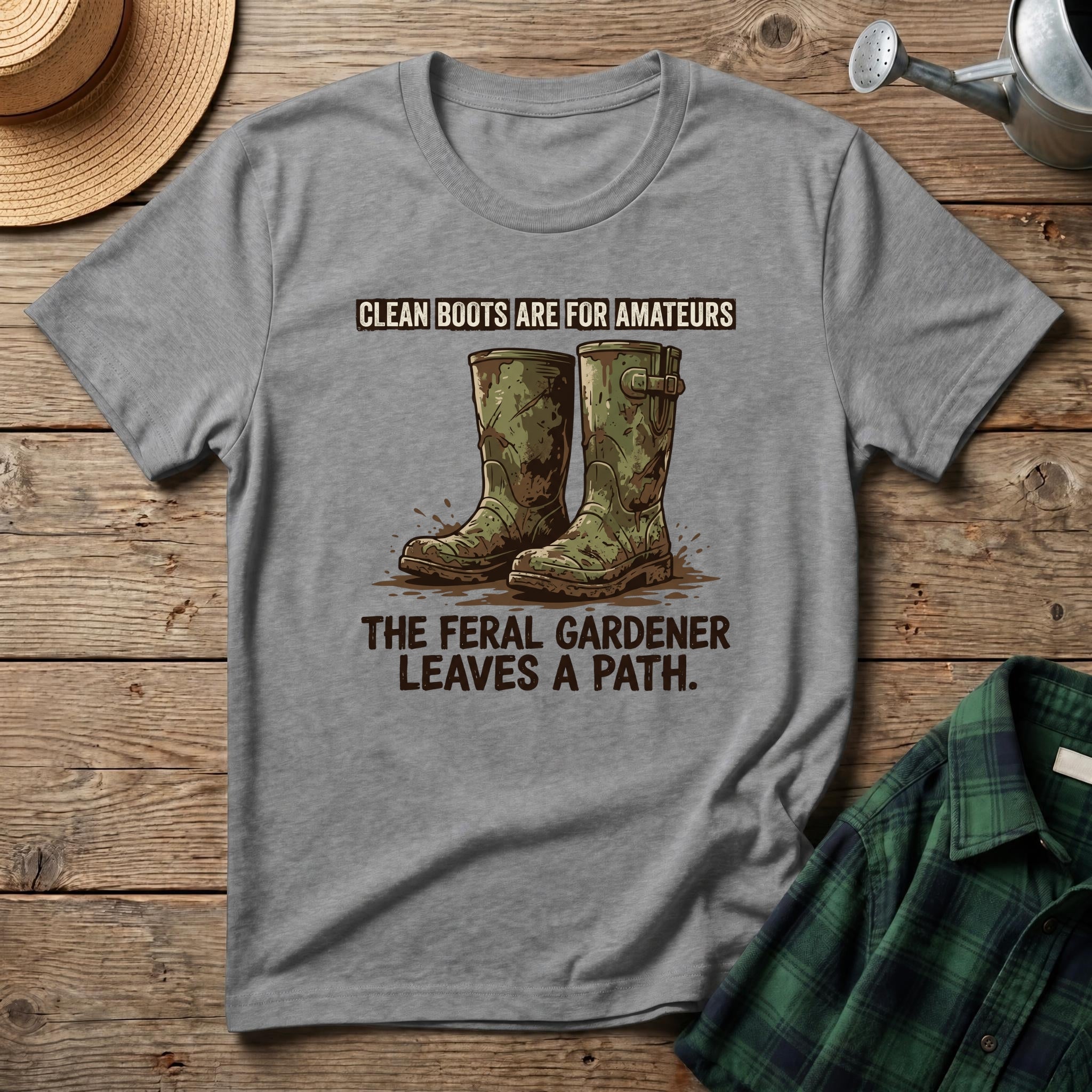 Clean Boots Are For Amateurs T-Shirt
