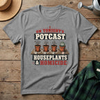 Houseplants and Homicide T-Shirt