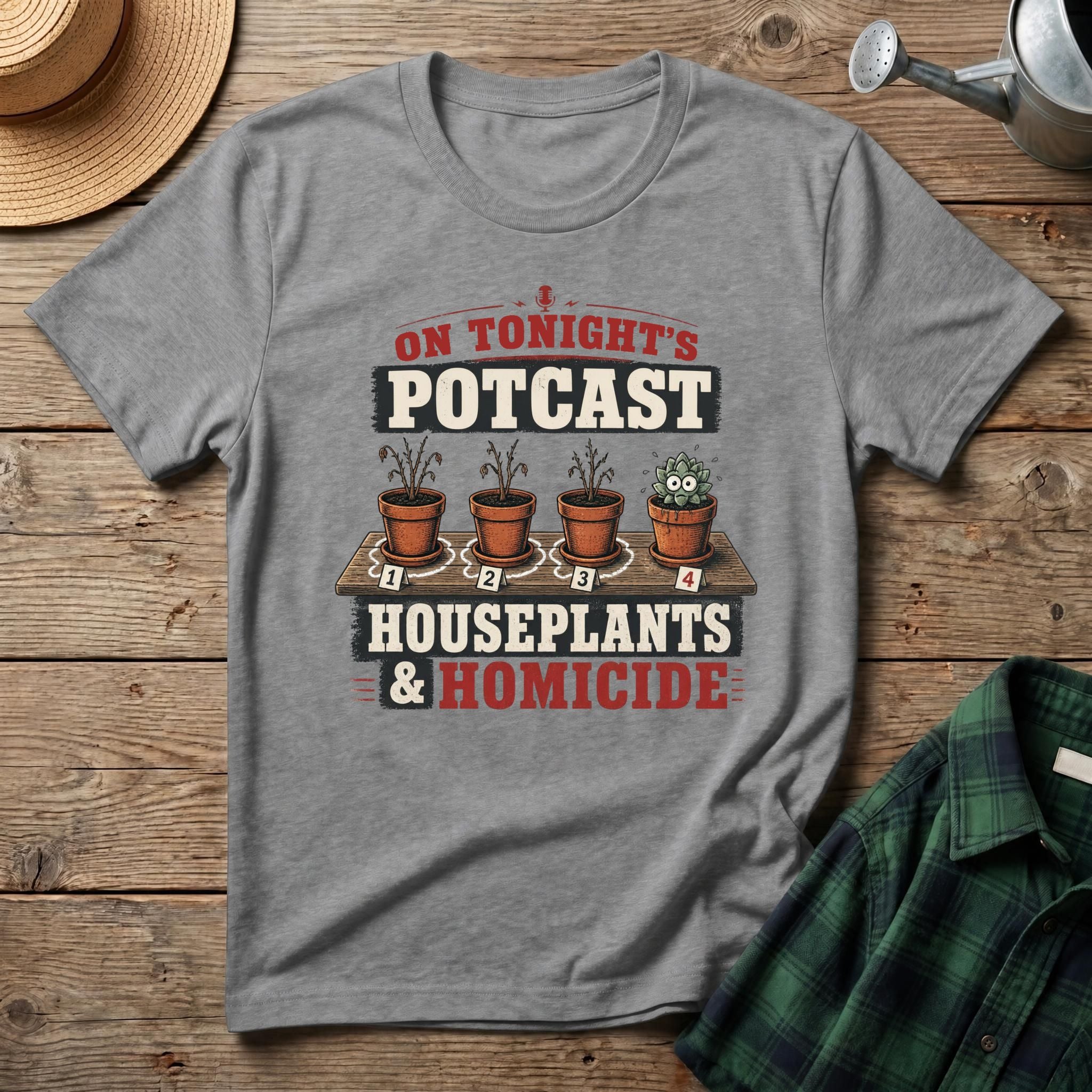 Houseplants and Homicide T-Shirt