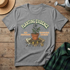 Planting Evidence T-Shirt