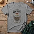 Still Rooting For You T-Shirt