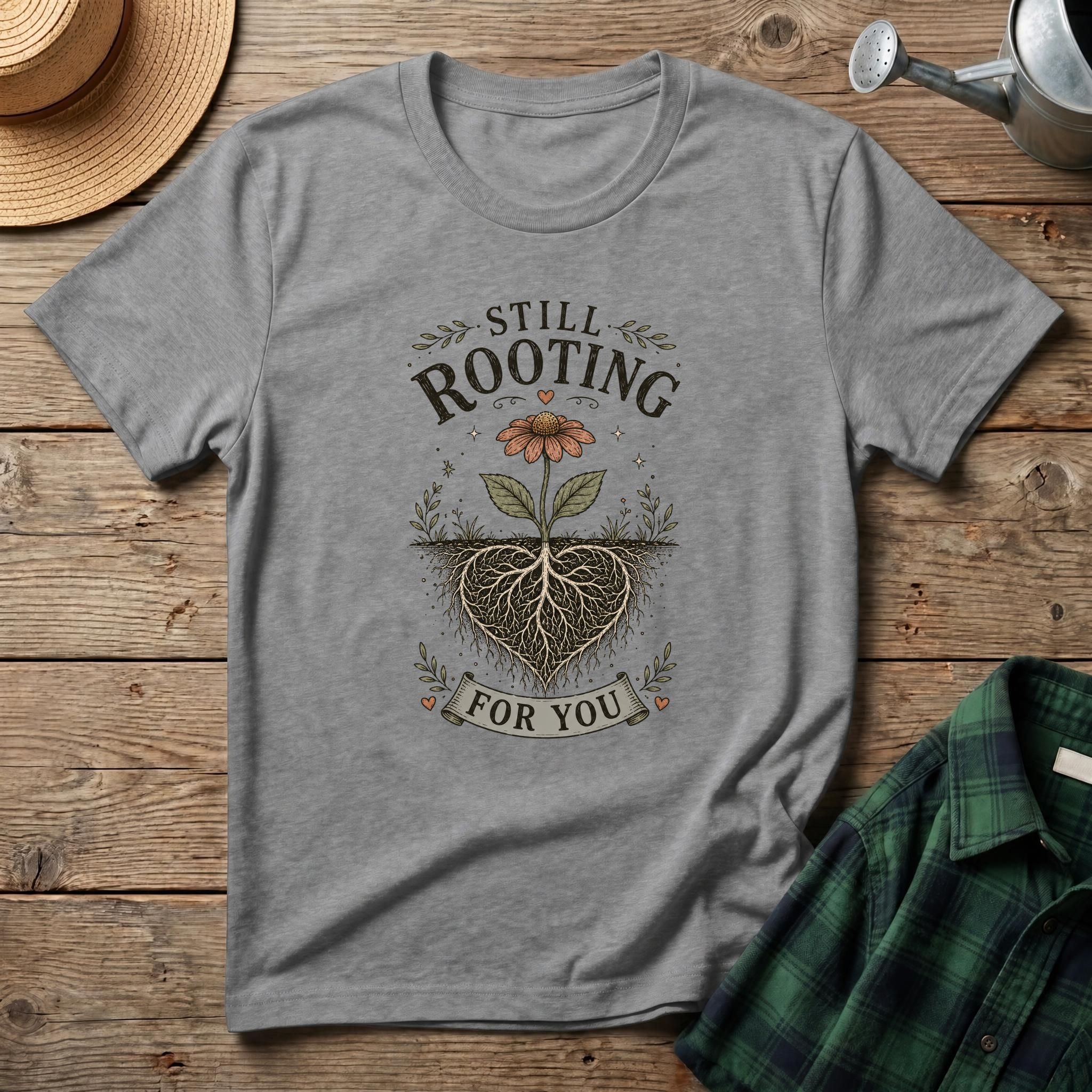Still Rooting For You T-Shirt
