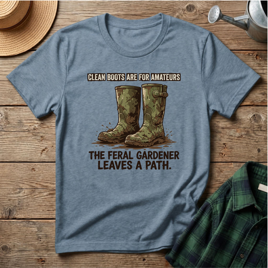 Clean Boots Are For Amateurs T-Shirt