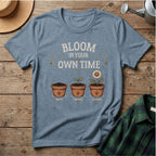 Bloom In Your Own Time T-Shirt