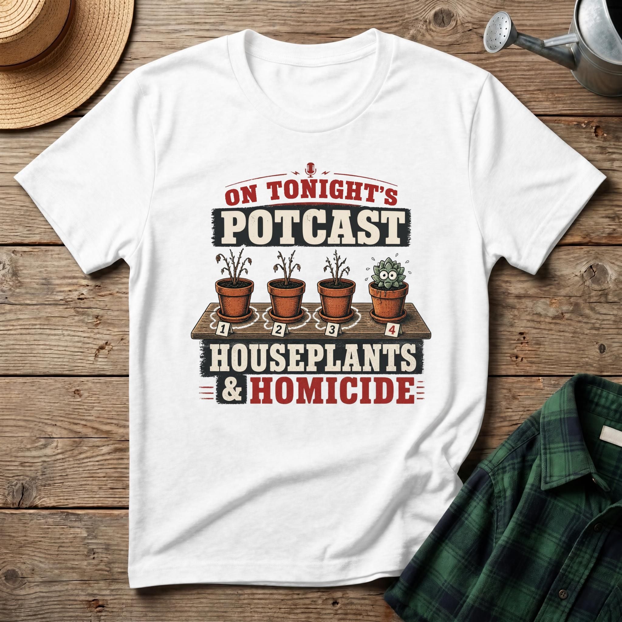 Houseplants and Homicide T-Shirt